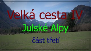 Velká cesta IV Julské Alpy, třetí část