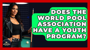 Does The World Pool Association Have A Youth Program? - Billiards Hustlers