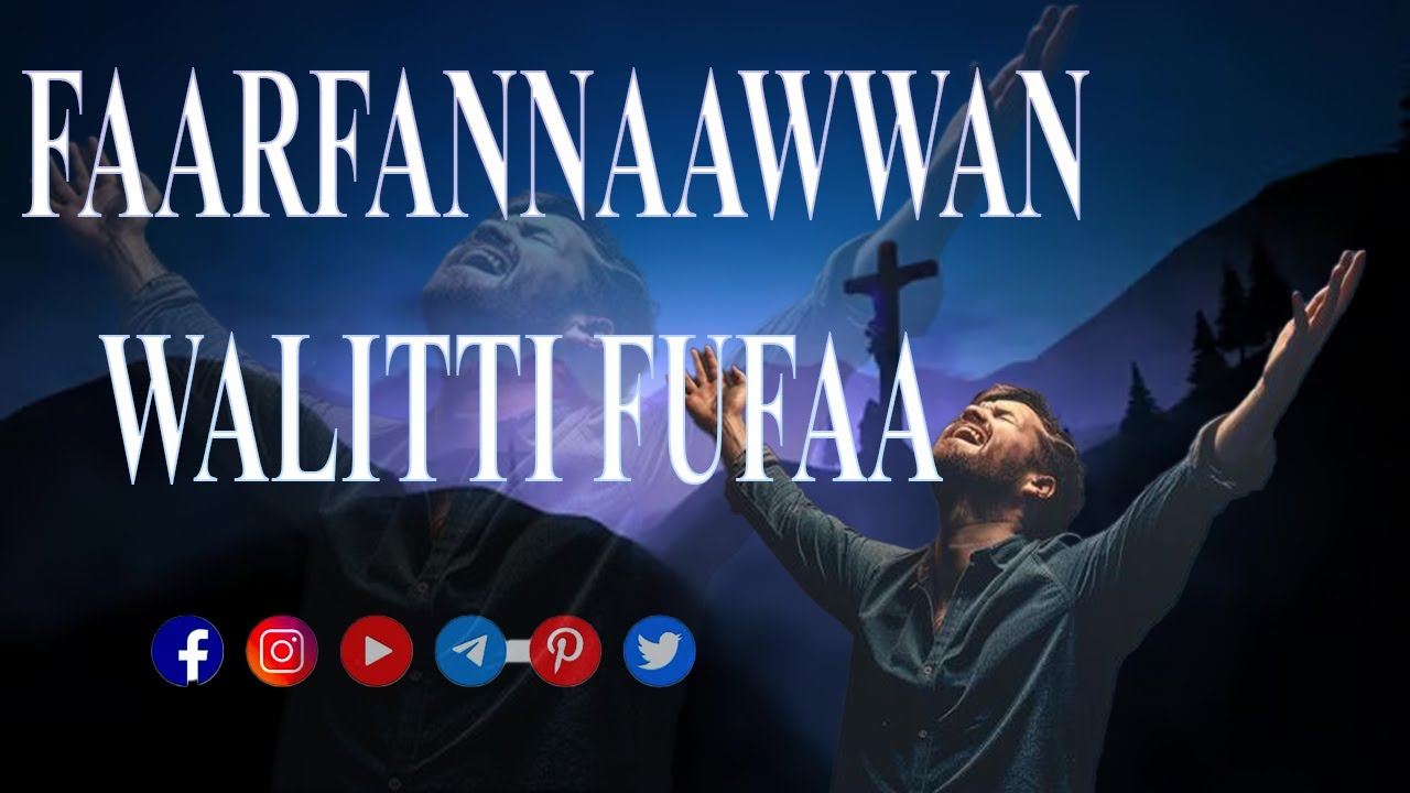 Faarfannaa Afaan Oromoo Walitti Fufaa | Ethiopian Gospel Worship Songs