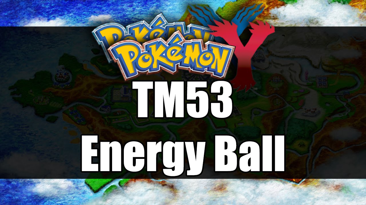 Pokemon X & Y - Where to get TM53 Energy Ball