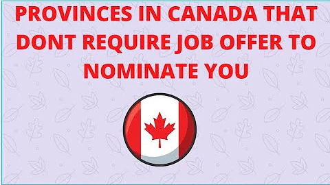 PROVINCES IN CANADA THAT DONT REQUIRE JOB OFFER, - DayDayNews