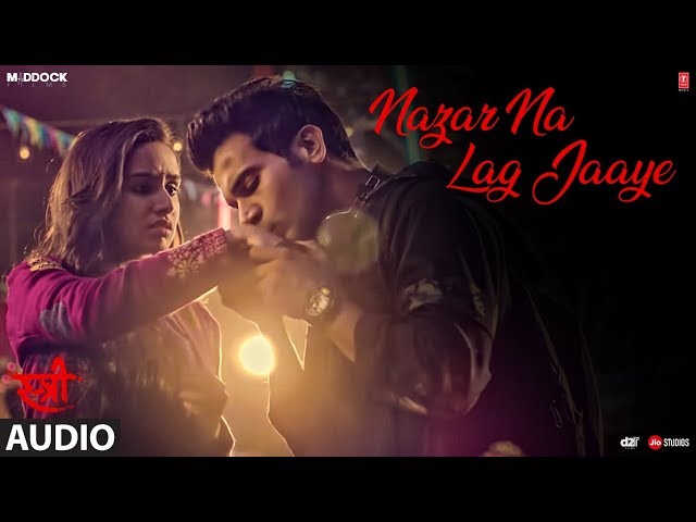 Nazar Na Lag Jaaye Full Audio | STREE | Rajkummar Rao, Shraddha Kapoor | Ash King u0026 Sachin-Jigar class=