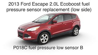 2013 Ford Escape P018C Fuel pressure sensor B replacement (low pressure side) Net Worth