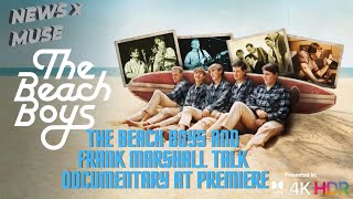 The Beach Boys and Frank Marshall Talk Documentary at Premiere