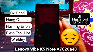 Lenovo Vibe K5 Note Flashing | Lenovo a7020a48 After Flashing Dead | Fix SP Flash Tool Errors