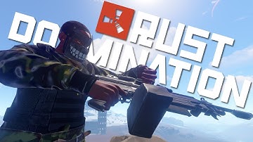 RUST | DOMINATION (Rust PvP Highlights & More)