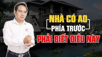 Phong Thủy Nhà Ba Gian Có AO TRƯỚC NHÀ Tốt Hay Xấu? - Phong Thủy Phùng Gia