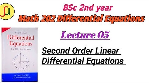 Lecture 05-Second Order O.D.E. & Numerical Problem- TU BSc 2nd year - Math  202-unique study