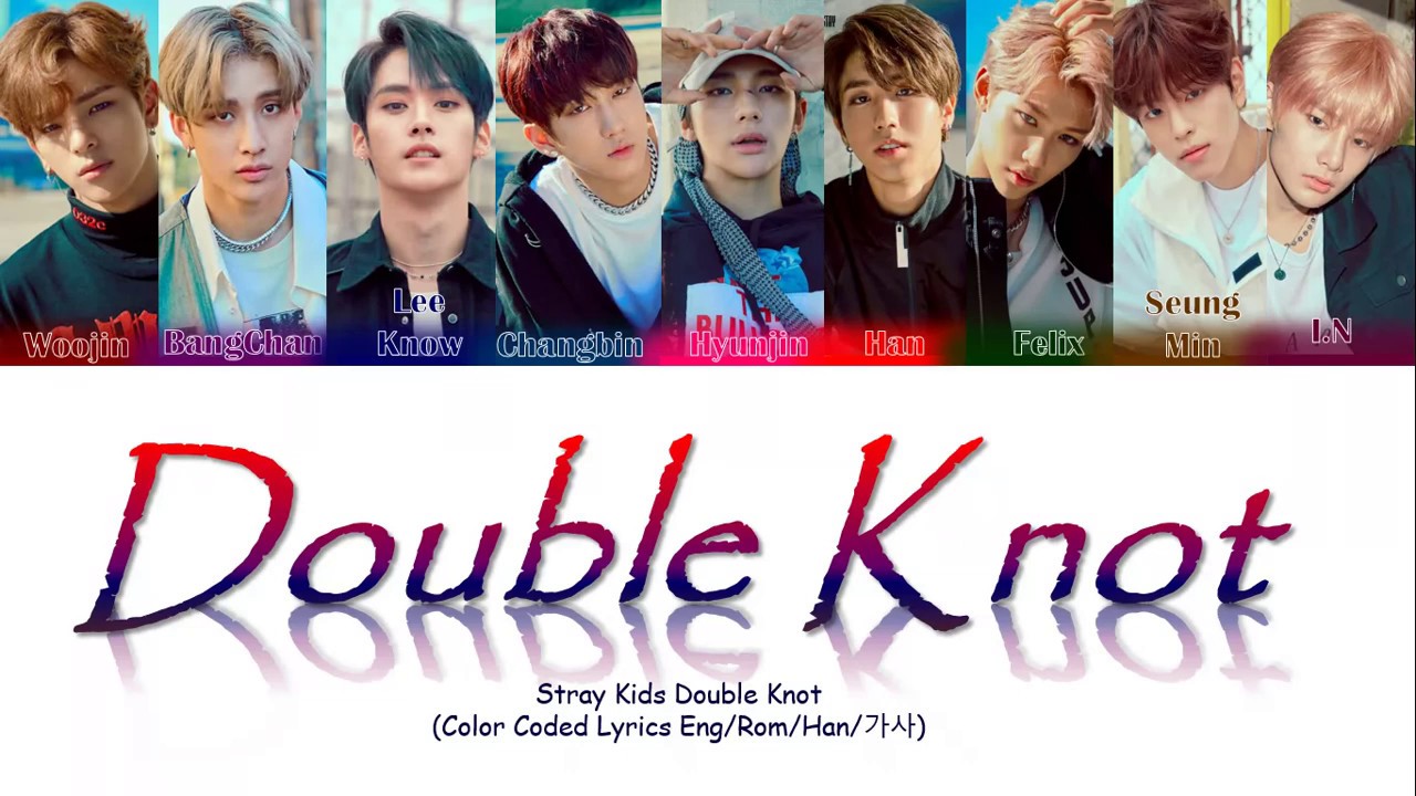Stray Kids DOUBLE KNOT Color Coded Lyrics Eng Rom Han YouTube stray-kids-double-knot-color-coded-lyrics-eng-rom-han-youtube