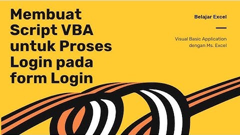 Pertemua-#13(belajar excel)-Kasus-4, Script VBA untuk proses Login pada form Login