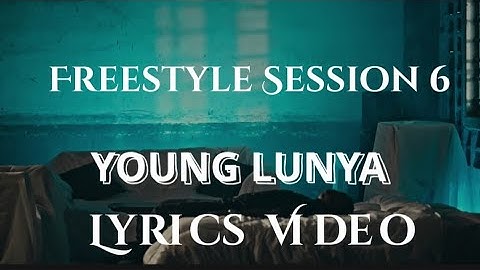 Young Lunya - Freestyle Session 6 (Official Lyrics Video)