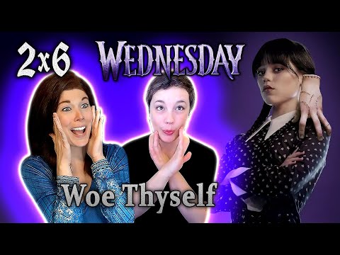 WEDNESDAY 2x6 REACTIONS!! "Woe Thyself"