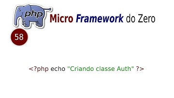 #58 Curso PHP Micro Framework do zero - Criando classe Auth