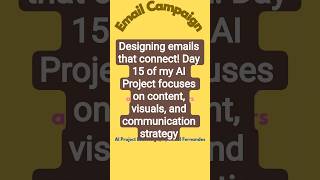 Designing emails - connect! Day 15 AI Project focuses -content, visuals, and communication strategy