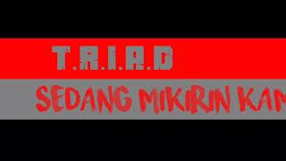 T.R.I.A.D_ Sedang Mikirin Kamu  (Karaoke)
