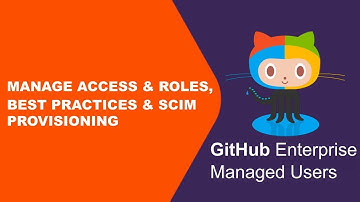 How to Manage Access & Roles in GitHub Enterprise Managed Users | Best Practices & SCIM Provisioning