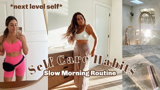 Slow morning routine | NEW Self Care Habits | Next Level Self