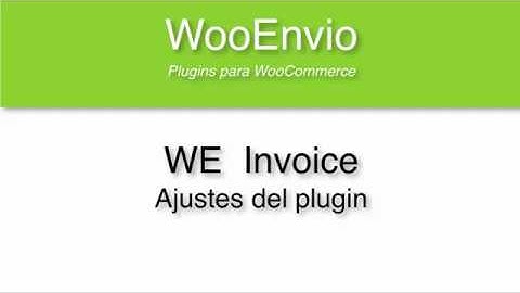 Configuración del plugin WE Invoice de WooEnvio. Facturas para WooCommerce