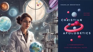 Christian Apologetics: Chapter 02,  Apologetic Method and Evaluating Worldviews