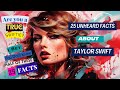 Taylor swift unveiled 25 mindblowing facts and secrets