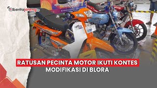 Hundreds of Motorcycle Lovers Join Modification Contest in Blora