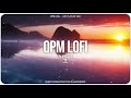 OPM CHILL LOFI PLAYLIST 2021 - Sunset Vibes (Arthur Nery, Adie, Emman, Zack Tabudlo,...)