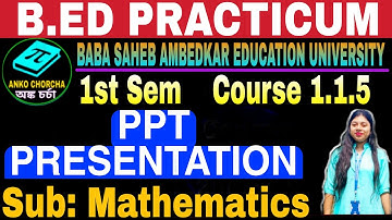 PPT Presentation of Mathematics Subject,B.Ed practicum course 1.1.5, individual seminar presentation
