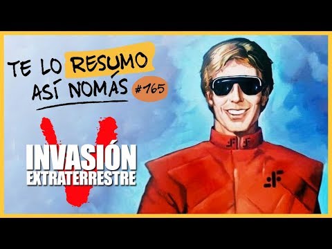 V Invasión Extraterrestre | Te Lo Resumo Así Nomás#165