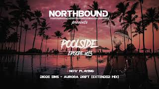 Northbound - Poolside Radio Episode #23