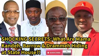 SHOCKING SECRETS: What Are Mama Kandeh, Barrow & Drammeh Hiding at State House?!