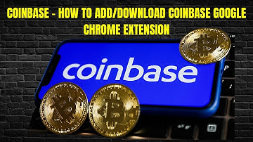 Coinbase  | How To Add/Download Coinbase Google Chrome Extension | Coinbase Tutorial