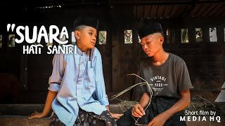(SUARA HATI SANTRI) short A film cerita pendek BY PONDOK PESANTREN HIDAYATUL QUR'AN TAMAN SHOLAYA 