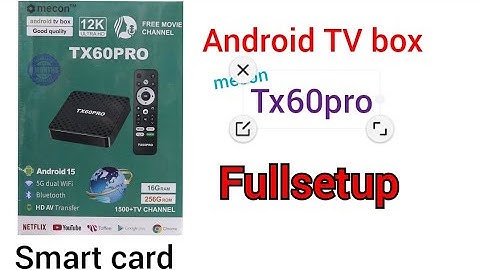 Android TV box tx60pro fullsetup |  Smart Card setup | TV box tx60pro Bangla review