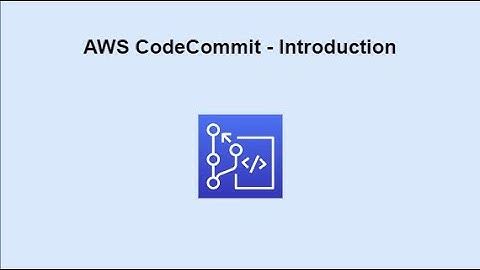 AWS CodeCommit - Basic Introduction