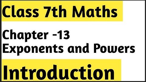 Introduction Chapter 13 Exponents and power || Class 7th Maths