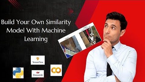 Build Your Own Similarity Model With Machine Learning | Step-by-step Siamese Network Tutorial