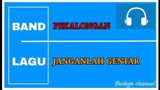 JANGANLAH GENTAR lagu band indi pekalongan yg pernah tenar di jamanya