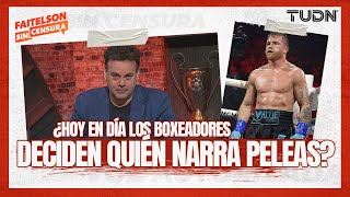 Faitelson Sin Censura: ¡TODO SOBRE EL VETO DE CANELO ÁLVAREZ SOBRE FAITELSON! | TUDN