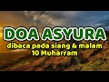 doa asyura - dibaca pada siang & malam 10 Muharram