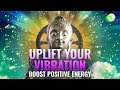 Uplift Your Vibration - Boost Positive Energy, Let Go Of Anxiety, Depression - Binaural Beats