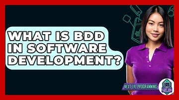 What Is BDD In Software Development? - Next LVL Programming