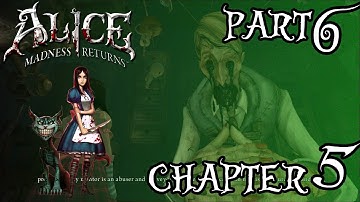 Alice: Madness Returns - Chapter 5 - 6 GUILTY DOCTOR // Gameplay