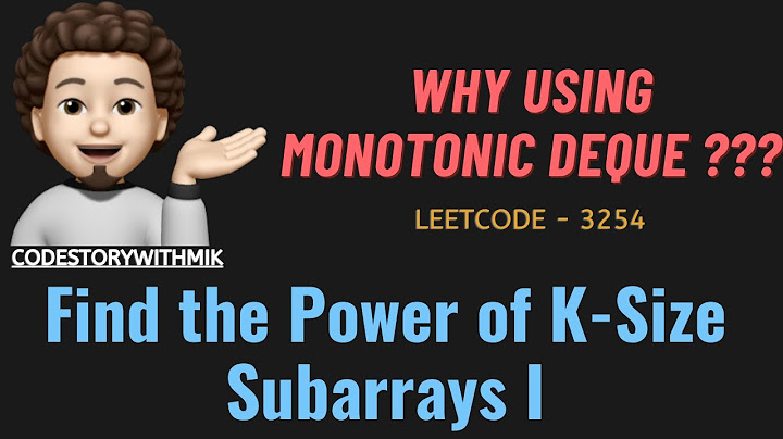 Find the Power of K-Size Subarrays I | Why Monotonic Deque | Dry Run|Leetcode 3254 |codestorywithMIK