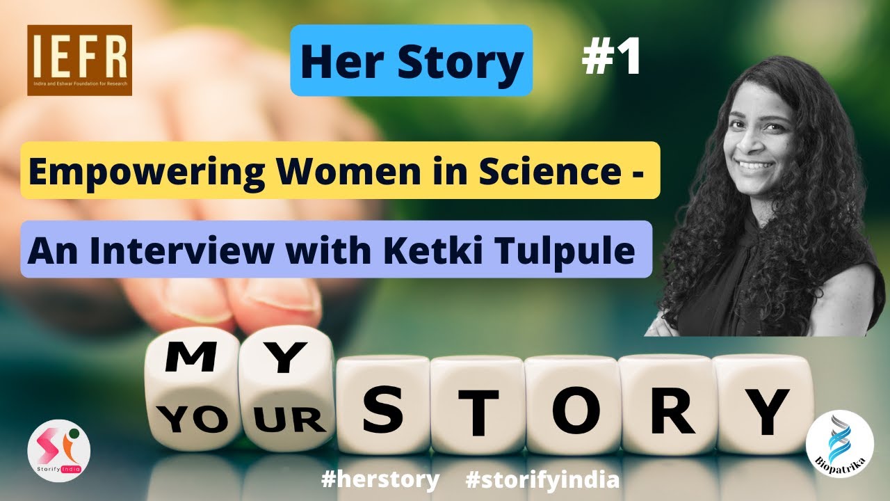 🎥 Her Story: Empowering Women in Science - An Interview with Ketki Tulpule | IEFR | Storifyindia