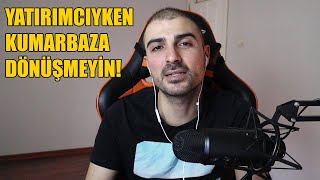 Kumarbaza dönüşmeden önce izle  Yatırımcı mısın? Trader mısın?