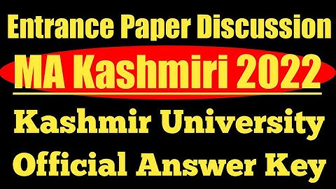 MA Kashmiri 2022 Entrance Paper Discussion. Official Answer Key. Kashmir University.