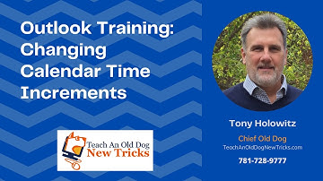 17 - Outlook Training: Changing Calendar Time Increments