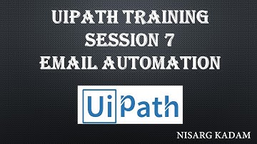 UiPath Complete Course | Session 7 | Email Automation | UiPath Training | Trainer Nisarg Kadam
