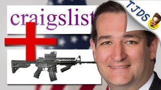 Ted Cruz Protects Craigslist Gun Sales (TJDS)