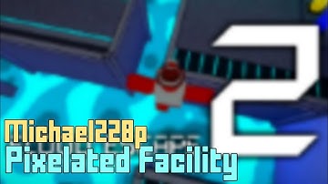 Roblox | FE2 Map Test: Pixelated Facility (Very Easy Insane)